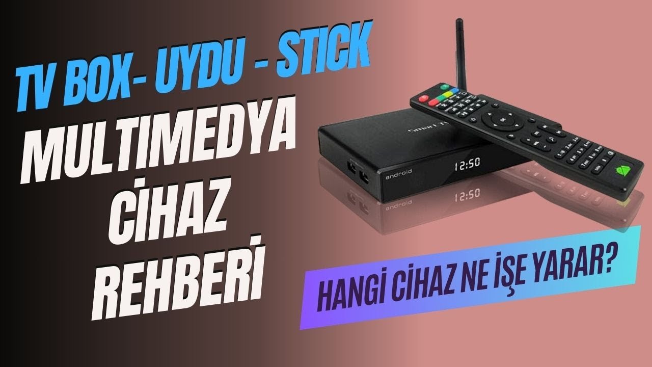 MULTİMEDYA BOX/STICK REHBERİ | ANDROID LINUX TÜM CİHAZLAR İÇİN REHBER