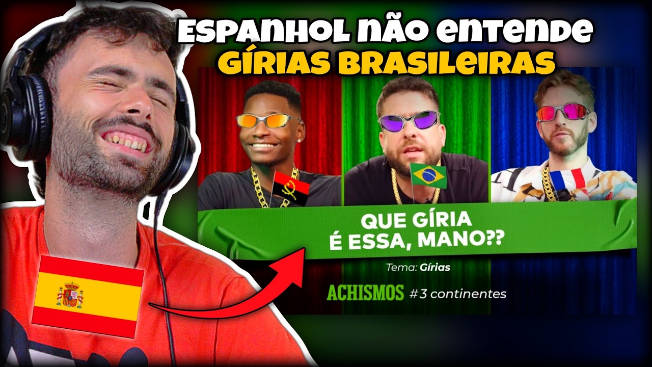 ESPANHOL reage a GÍRIAS BRASILEIRAS SÃO AS MAIS PESADAS DO MUNDO? | #3CONTINENTES