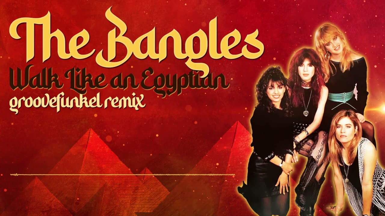 The Bangles - Walk Like an Egyptian (Groovefunkel Remix)