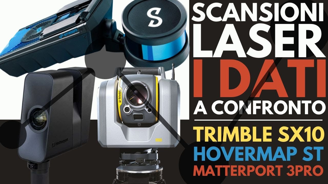 LASER SCANNER - DATI a confronto - Trimble SX10, Hovermap ST e Matterport