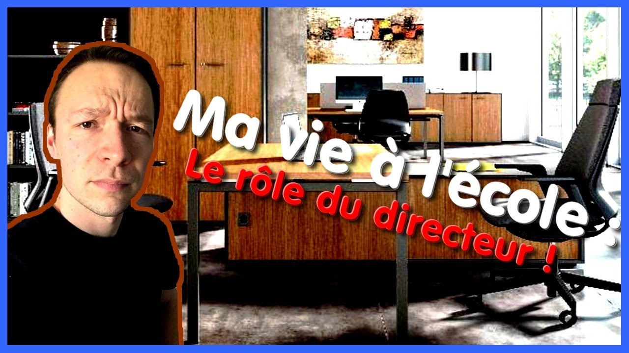 LES COULISSES DE L'ÉCOLE : LE RÔLE DU DIRECTEUR ET LES TÂCHES DE DIRECTION !