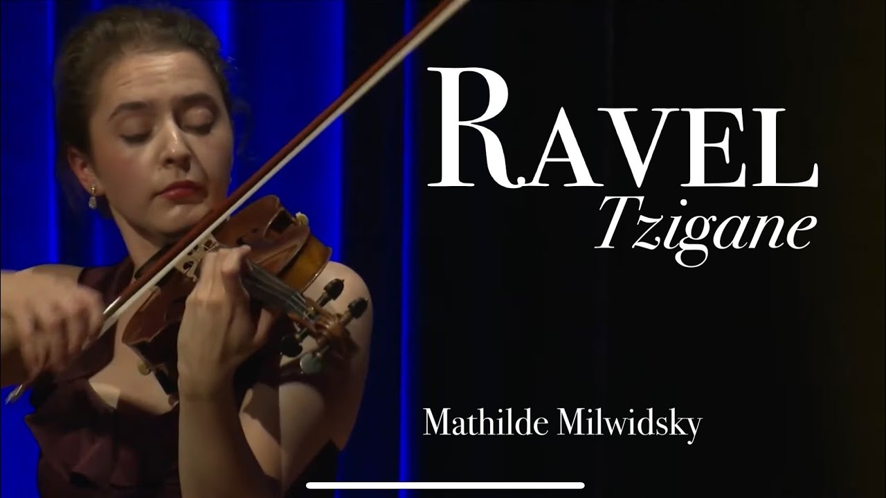Ravel Tzigane • Mathilde Milwidsky