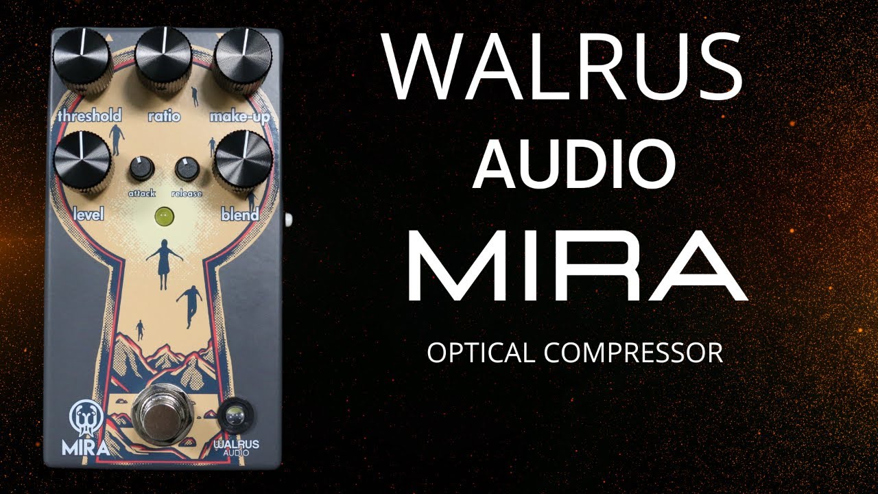 Walrus Audio Mira Optical Compressor  /  Is Optical Compression The Best?