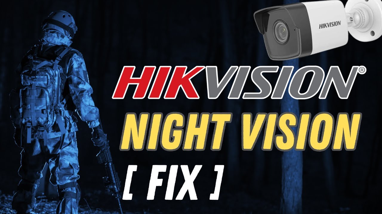 Ночное видение камеры Hikvision не работает [РЕШЕНИЕ]