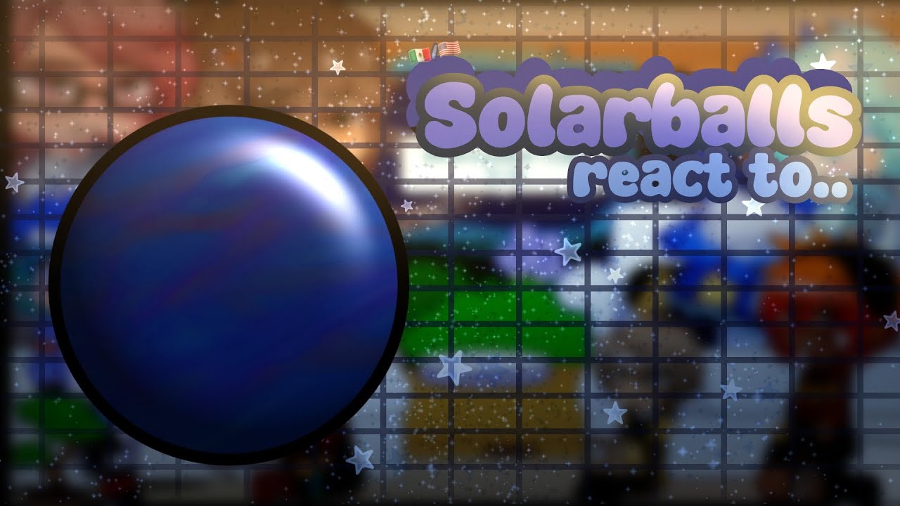 Solarballs react to... || Solarsystem Trial & Planet X || 🇺🇸/🇲🇽 || @Meizkyaa !!
