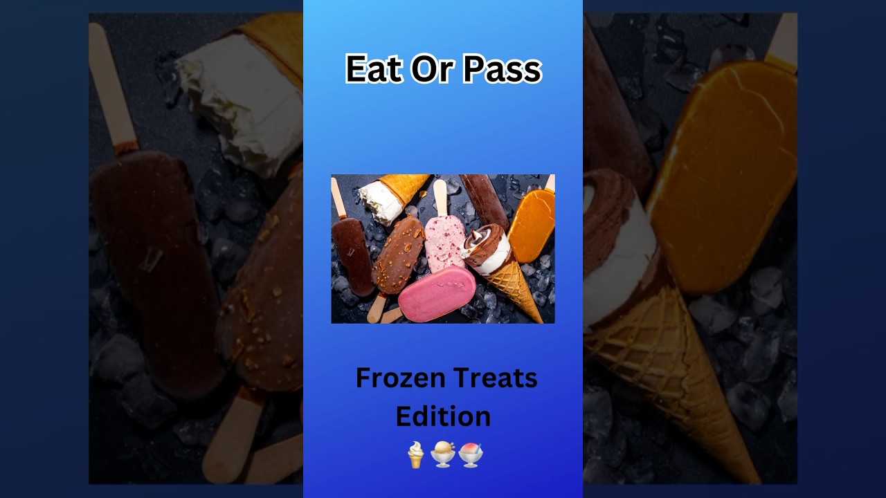 EAT OR PASS-Frozen Treats Edition 🍨🍦🍧#frozentreats #quiz #trivia #facts #fungames #treats
