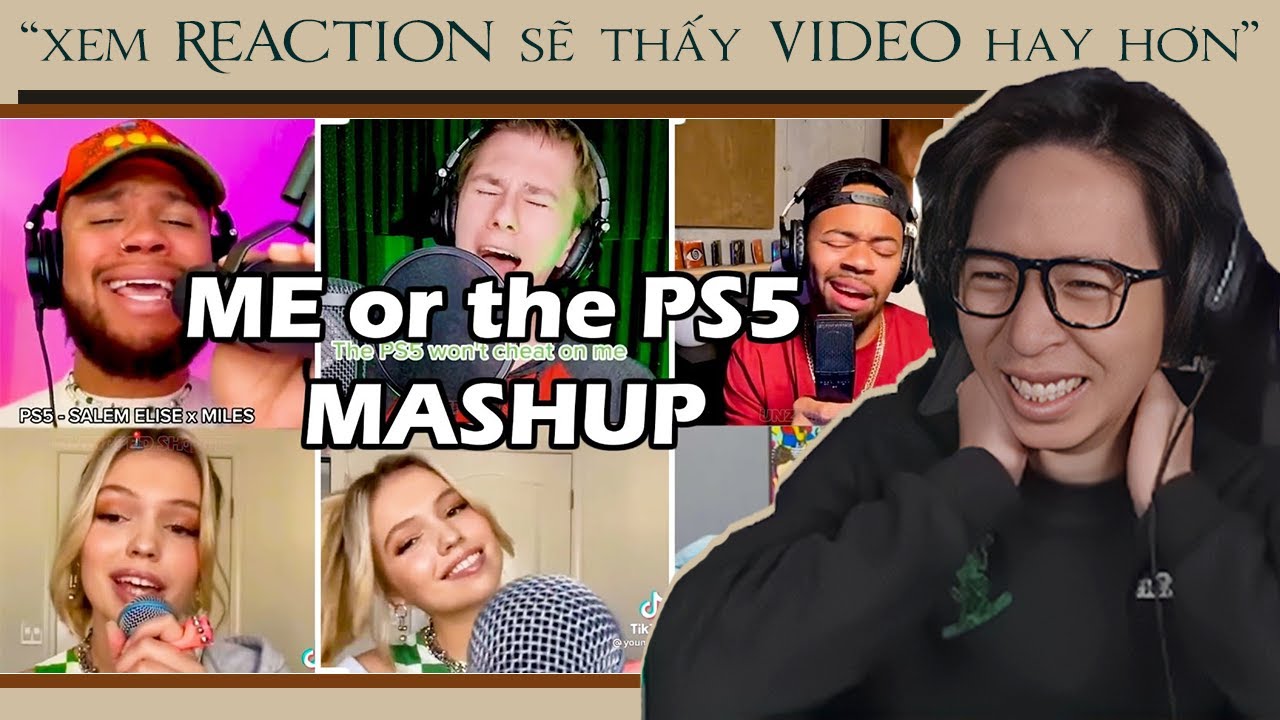 ME OR THE PS5 MASHUP - Trào lưu âm nhạc triệu views | ViruSs Reaction !