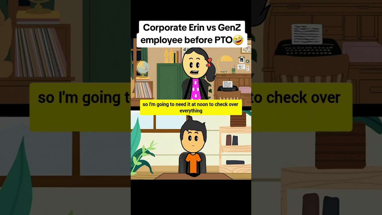 Corporate Erin vs GenZ employee before PTO #animation  #funnyvideo #comedy #gplus #genz #workplace