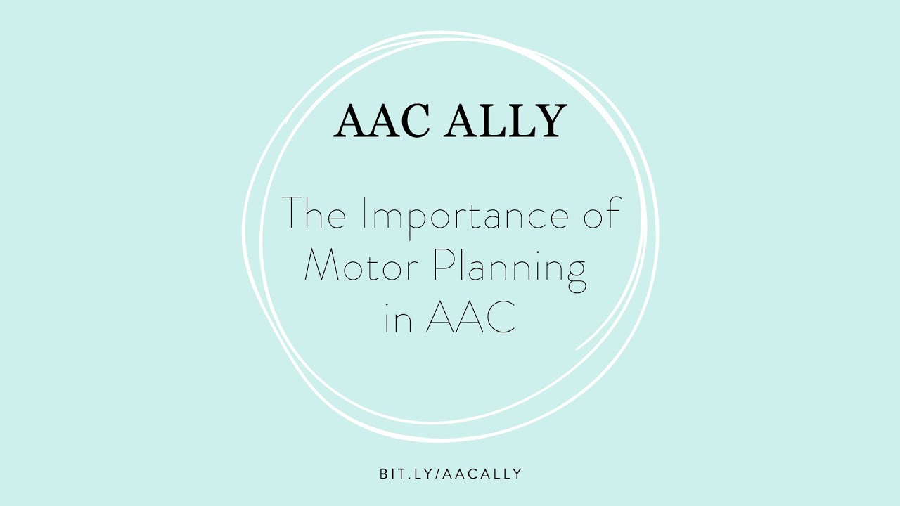 The Importance of Motor Planning in AAC