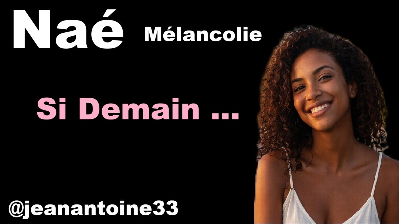 🌺Naé🌺 – 🔥 Si Demain 🔥 (💗Zouk Love 💗 Viral / Slow Sensuel) 💔 Et si demain tout s’arrêtait…