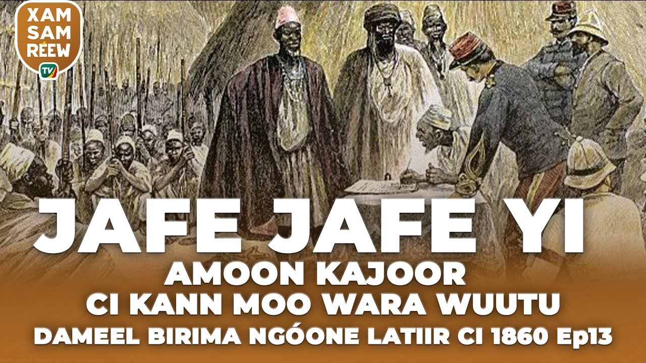JAFE JAFE YI AMOON KAJOOR, CI KANN MOO WARA WUUTU DAMEEL BIRIMA NGÓONE LATIIR CI 1860. Ep13