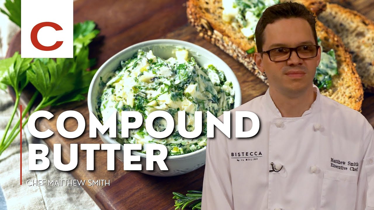 Compound Butter | Chef Matthew Smith | Tips & Techniques