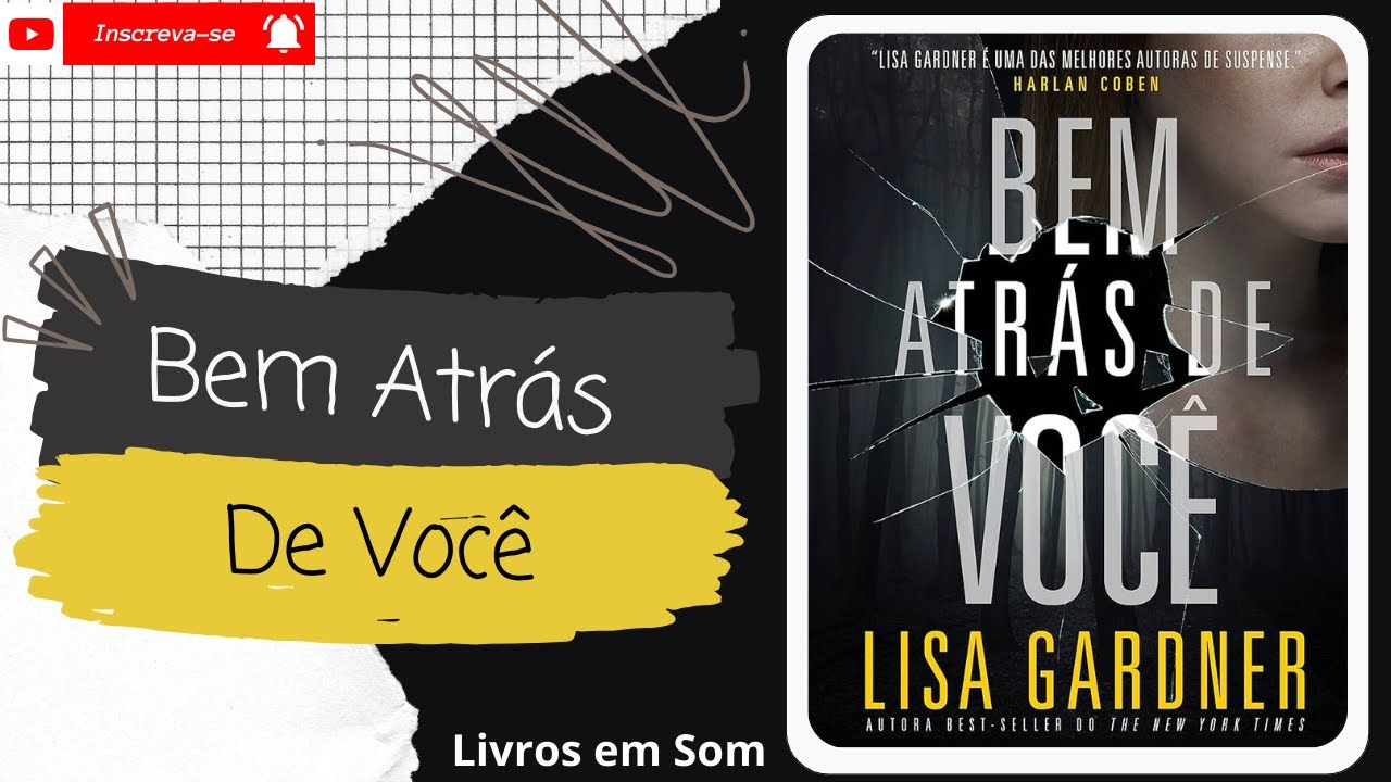 Bem Atrás de Você ◾ Primeira Parte