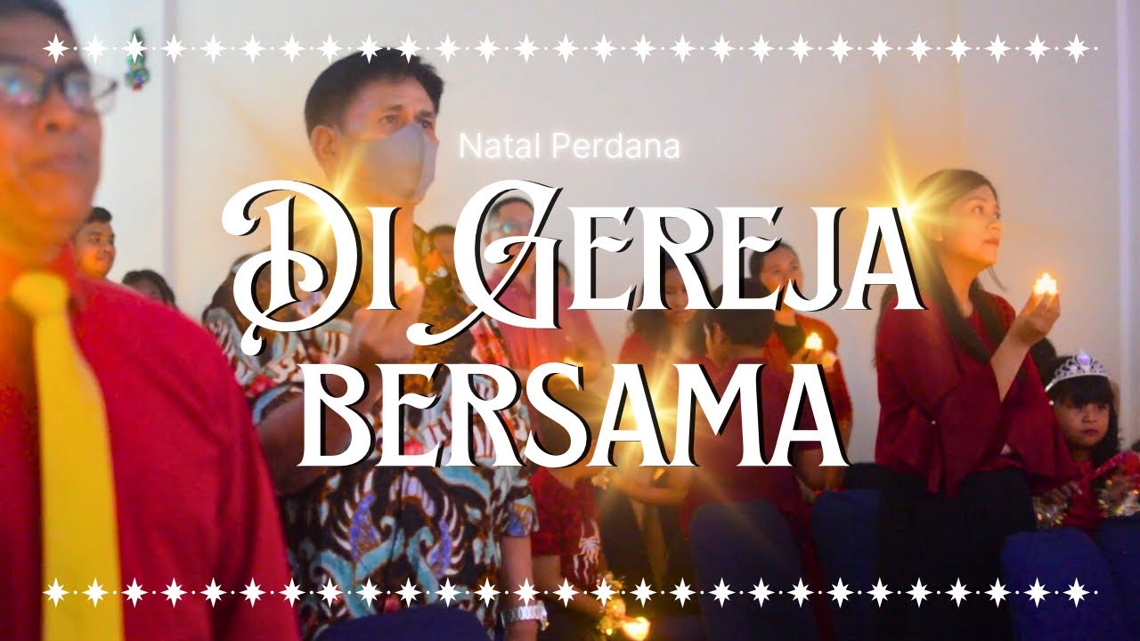 NATAL PERDANA GKI BAPOS CITRA MAJA CITY DI GEREJA BERSAMA | DOCULOVE
