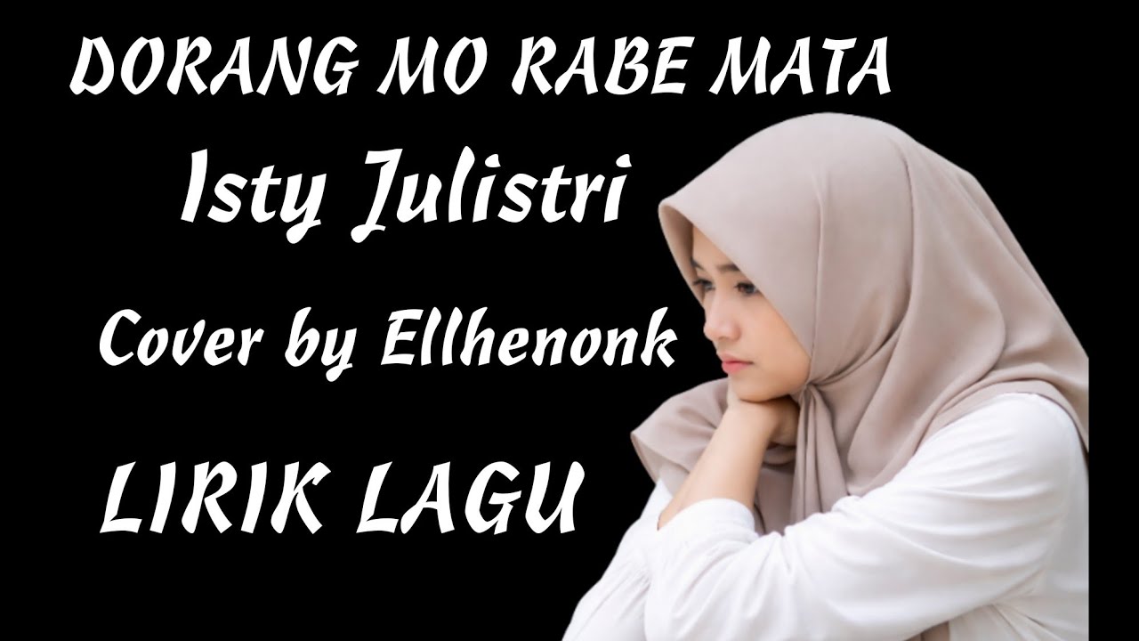 POP MANADO - DORANG MO RABE MATA - ISTY JULISTRI, COVER BY ELLHENONK LIRIK LAGU 