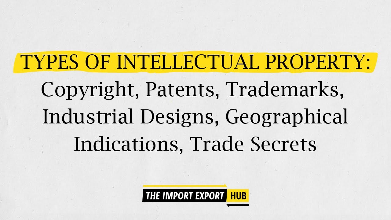 Types of Intellectual Property: Copyrights, Patents, Trademarks, Industrial Designs, Trade Secretes