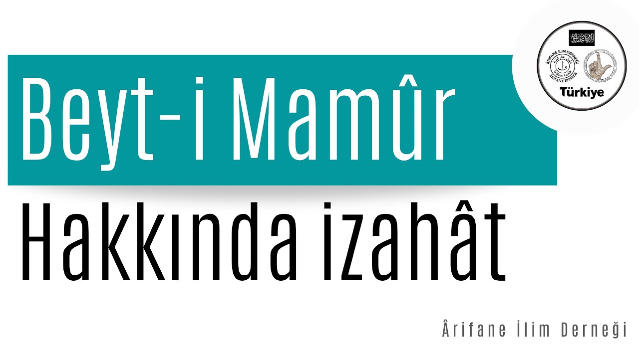 Beyt-i Mam&ucirc;r Hakkında izah&acirc;t
