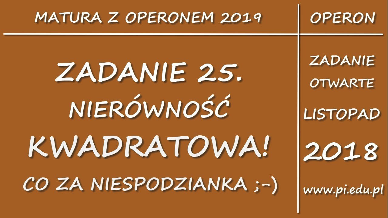Zadanie 25. Matura z OPERONEM 2019. PP. [Nierówność kwadratowa]