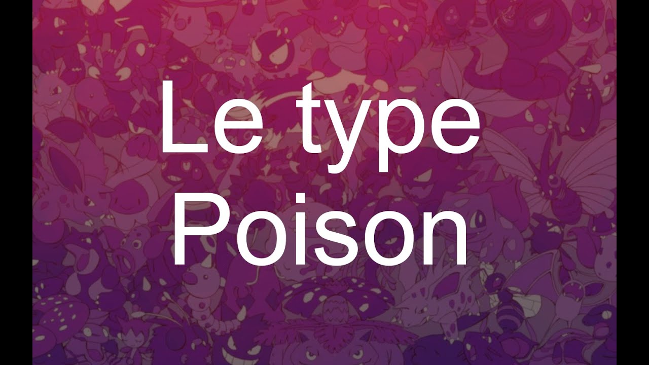 LE TYPE POISON - Les Types en Stratégie #1