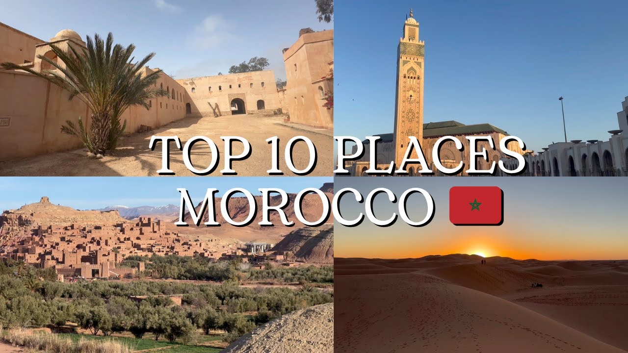 Top 10 Amazing Places in Morocco You Have to See!