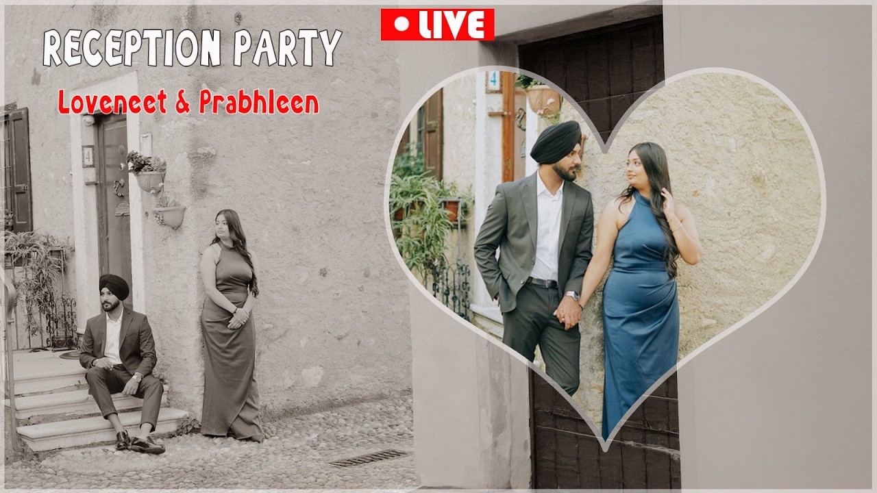 Reception Party Live / Loveneet & Prabhleen