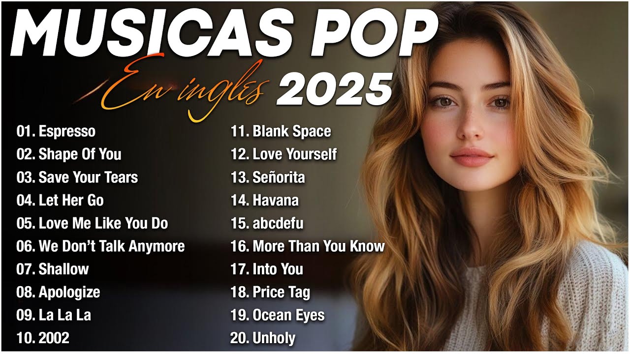Musicas Internacionais Mais Tocadas 2025 🟢Top 100 Acustico Músicas Internacionais Pop🟢Top Hit