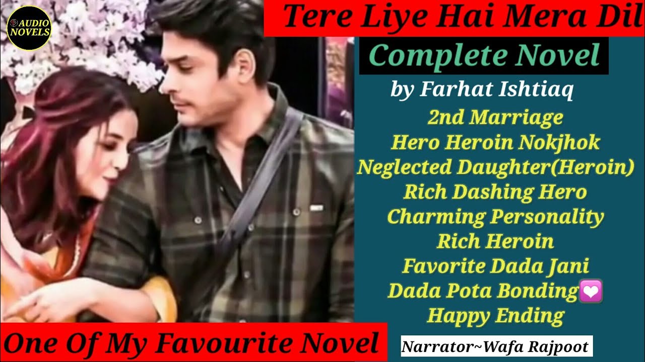 Tere Liye Hai Mera Dil (Complete) by Farhat Ishtiaq | Rich Charming Hero | Nokjhok | 2nd Marriage