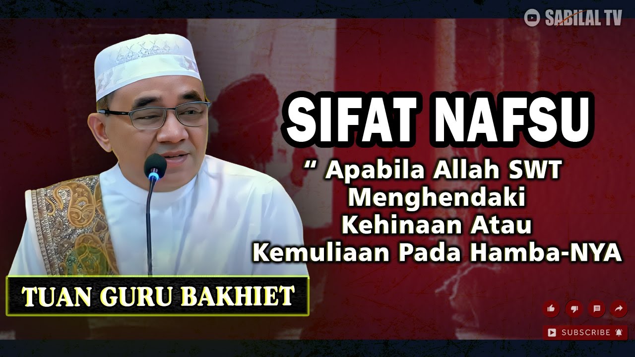 GURU BAKHIET - BILA NAFSU MENGUASAI || APABILA ALLAH MENGHENDAKI KEHINAAN ATAU KEMULIAKAN PADA HAMBA