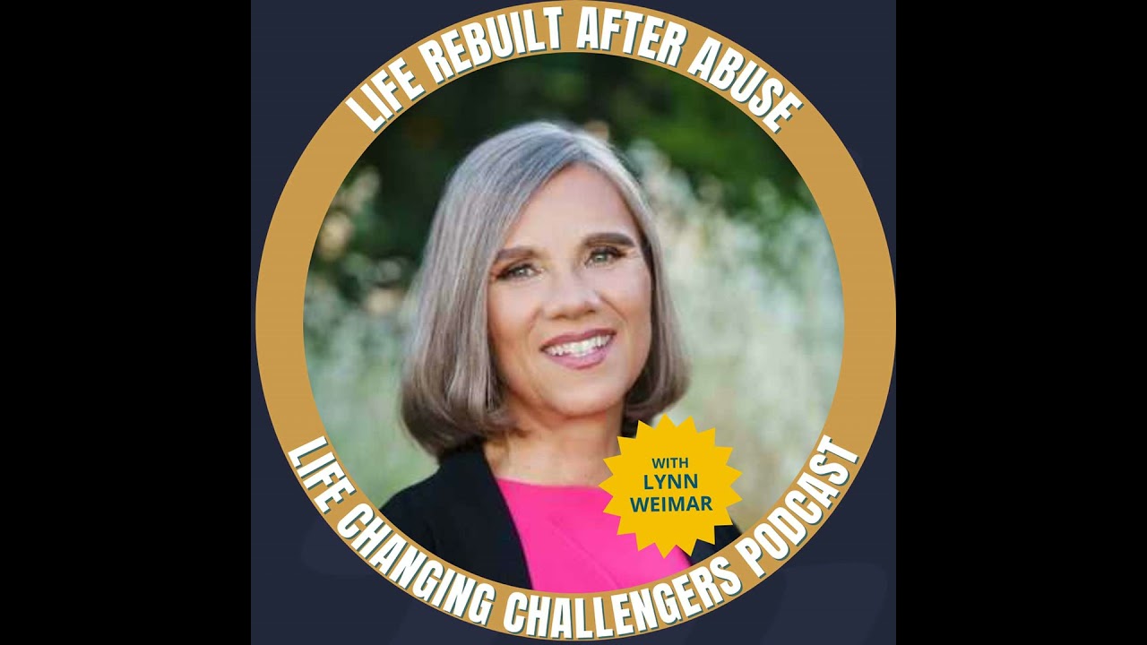 Rebuilding a Life After Abuse: Lynn Weimar's Incredible Journey