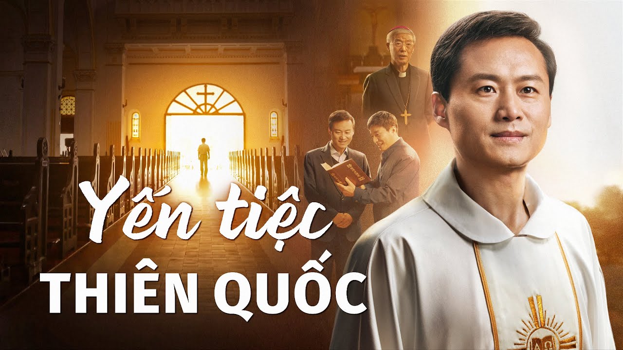 Phim Ph&uacute;c &Acirc;m | Yến tiệc Thi&ecirc;n quốc | Chứng ng&ocirc;n đức tin của một linh mục C&ocirc;ng gi&aacute;o
