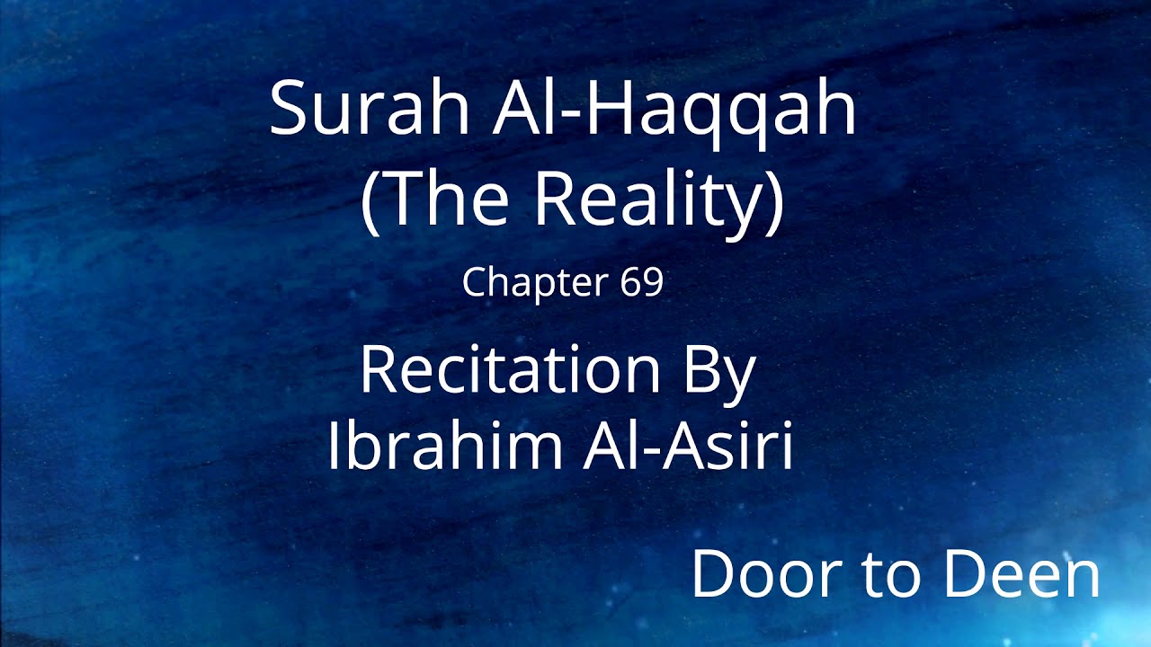 Surah Al-Haqqah (The Reality) Ibrahim Al-Asiri Quran Recitation