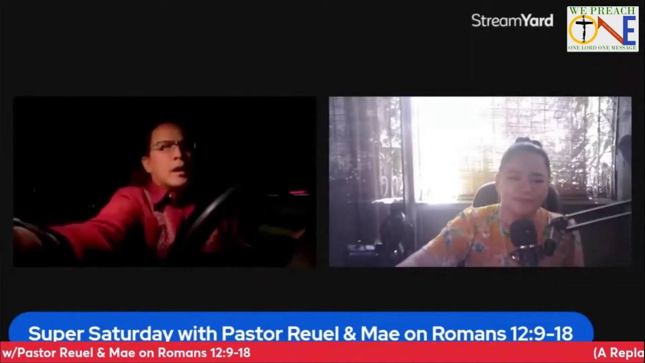 (A Replay from February 15, 2022) Super Saturday w/Pastor Reuel & Mae on Romans 12:9-18