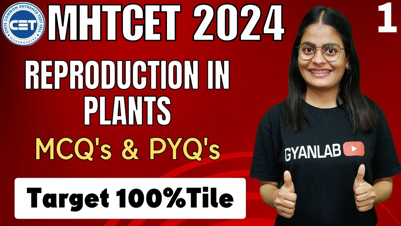 🔴MHTCET 2024 | Reproduction in Plants | PYQs | Level 1 | Biology | Gyanlab | Anjali Patel