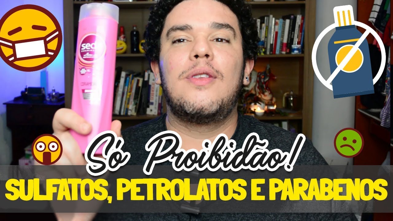 Os Proibidões do cabelo (Sulfatos, Parabenos e Petrolatos)