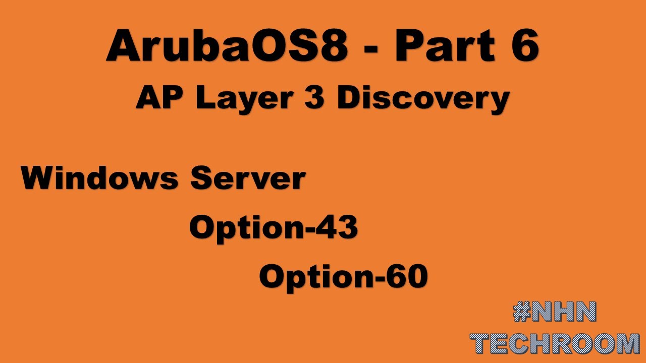 HPE ArubaOS8 Part 6 - AP Layer 3 Discovery - Option 43 and Option 60
