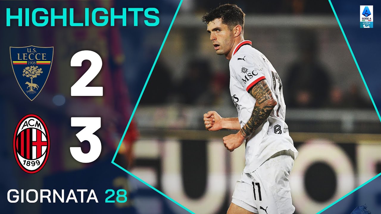 LECCE-MILAN 2-3 | HIGHLIGHTS | 28ª GIORNATA | SERIE A ENILIVE 2024/25