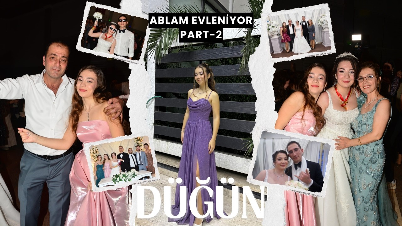 ABLAM EVLENİYOR | PART 2 Kına Düğün Ne Ararsan Var!!
