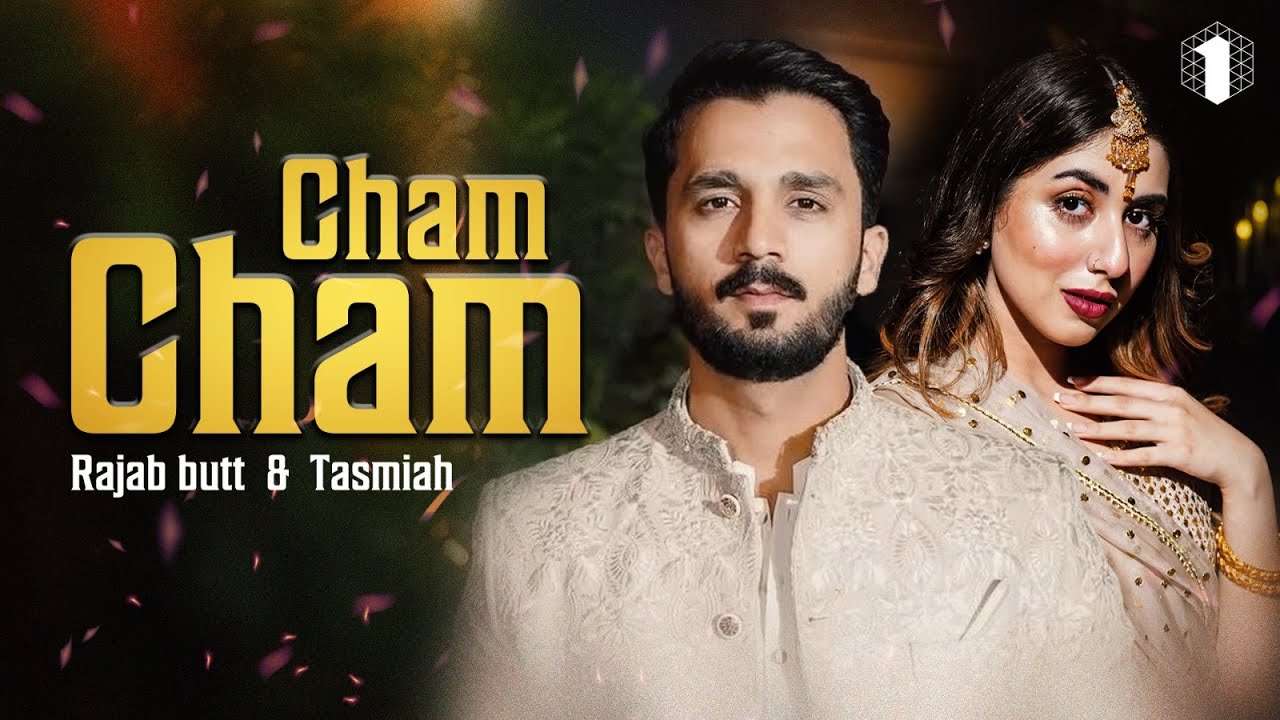 Rajab Butt New Song with Annural Khalid | CHAM CHAM #rajabbutt #annuralkhalid #newsong #2025topsong