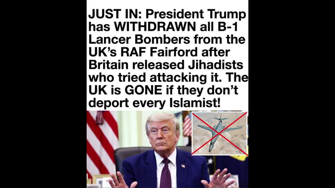 JUST IN: President Trump has WITHDRAWN all B-1 Lancer Bombers from the UK&rsquo;s RAF Fairford