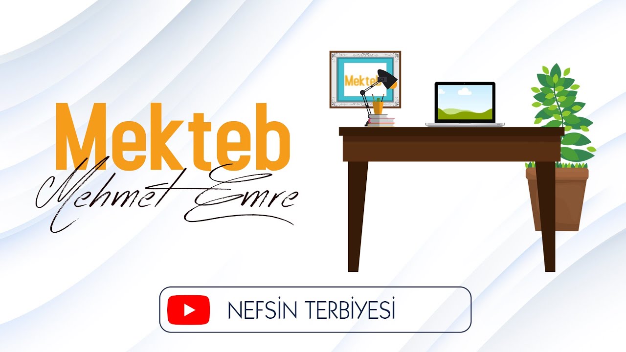 Nefsin Terbiyesi | Mekteb | Mehmet Emre