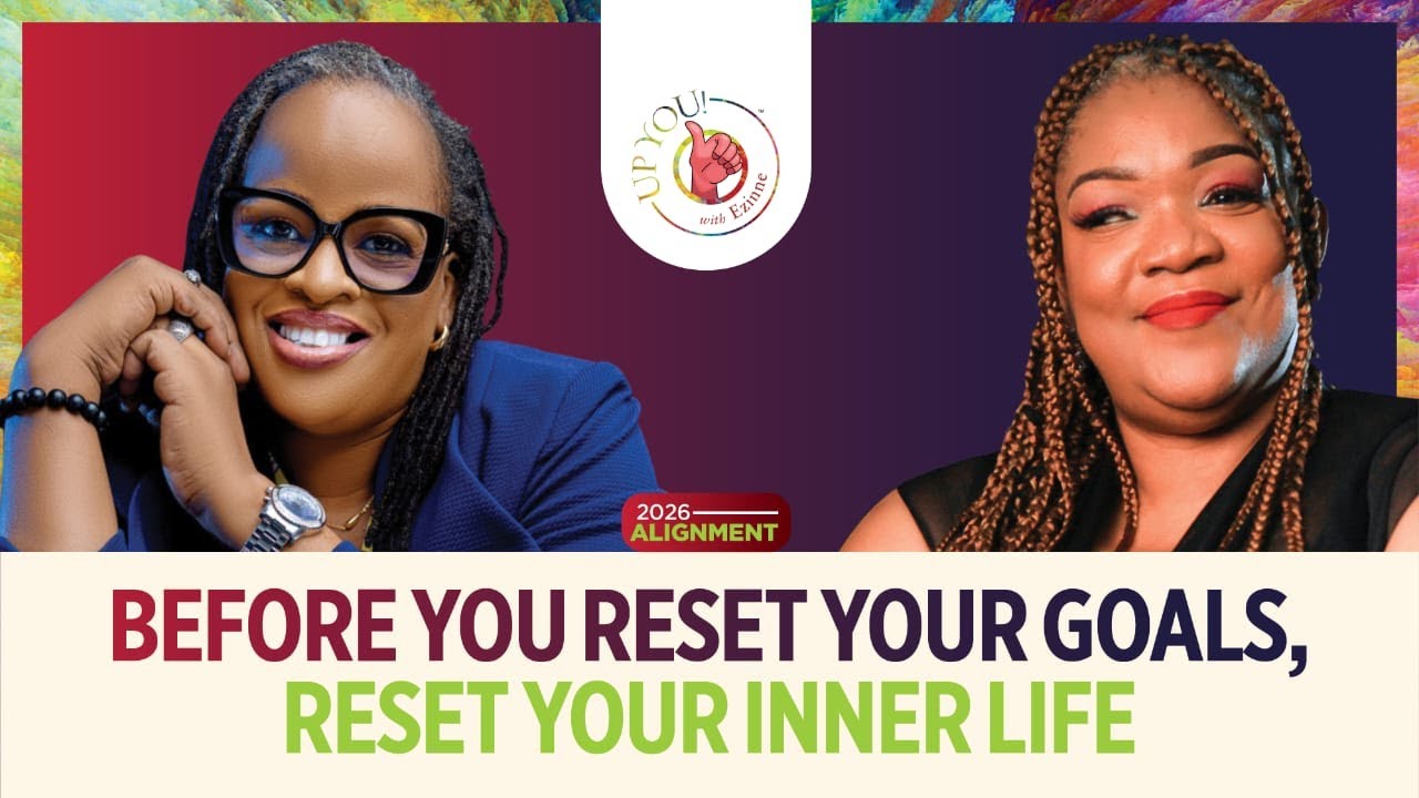 Before You Reset Your Goals, Reset Your Inner Life/ Dr Ojiugo Ajunwa