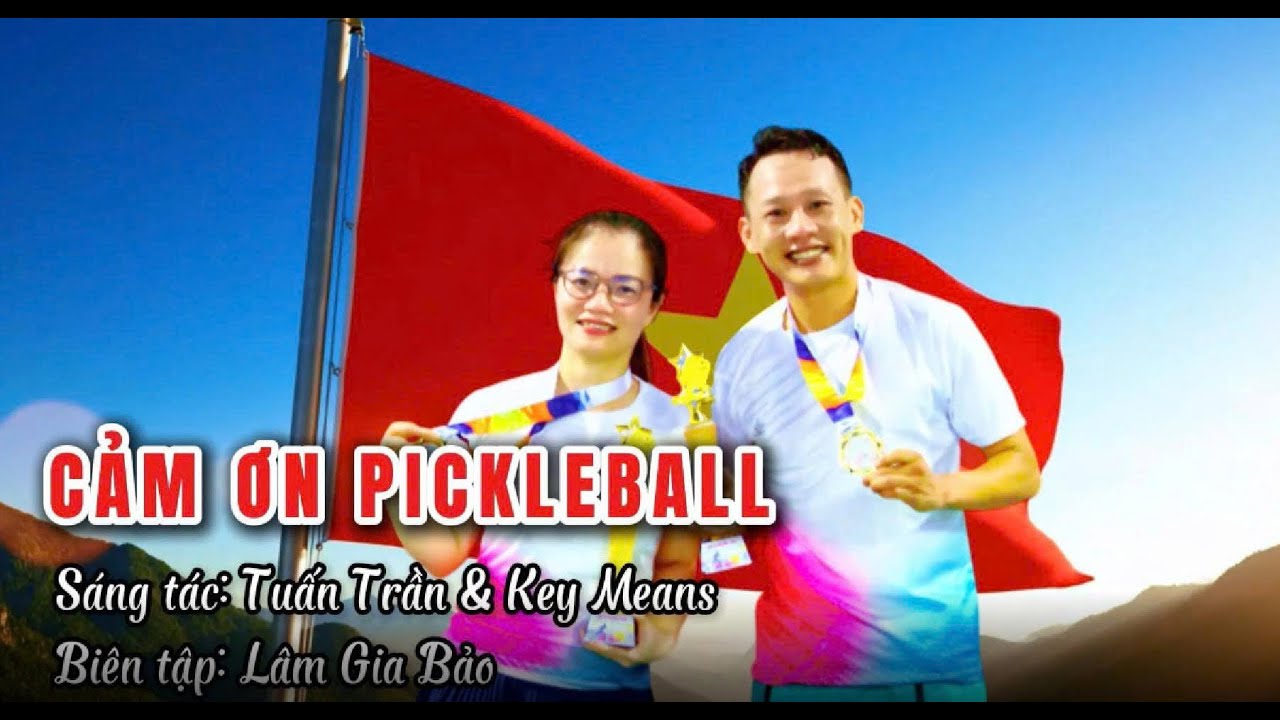 CẢM ƠN PICKLEBALL OFFICIAL MV