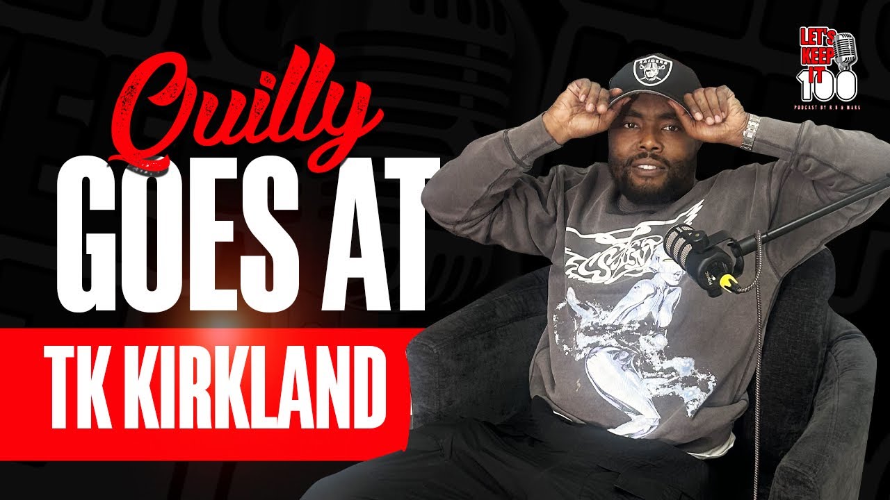 Quilly says TK Kirkland was wrong and is banned from Philly, talks new music, & his podcast.
