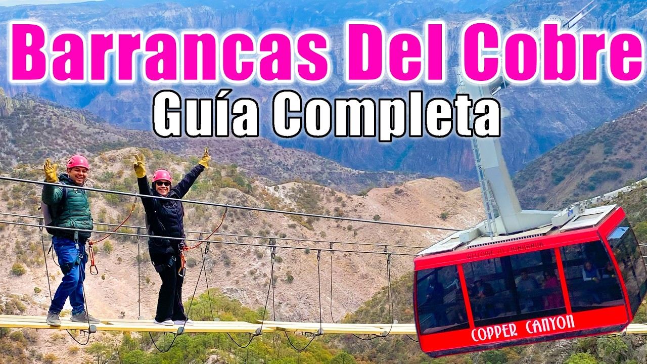 Barrancas Del Cobre: Guía Completa | Parque de Aventuras, Tours, Actividades y Tips | Chihuahua 🇲🇽