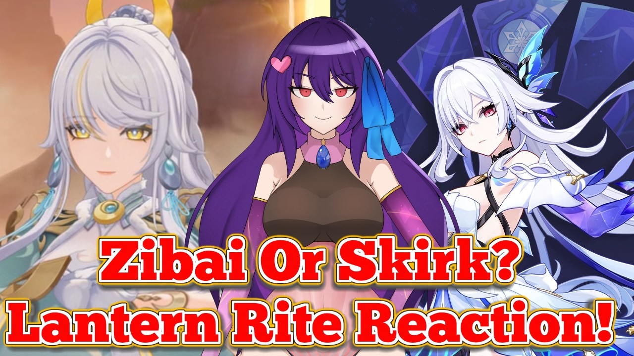 Going Through The Genshin Impact Lantern Rite and Deciding to go for Zibai or Skirk!