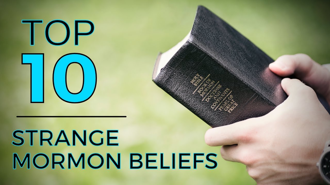 Top 10 Strange Mormon Beliefs