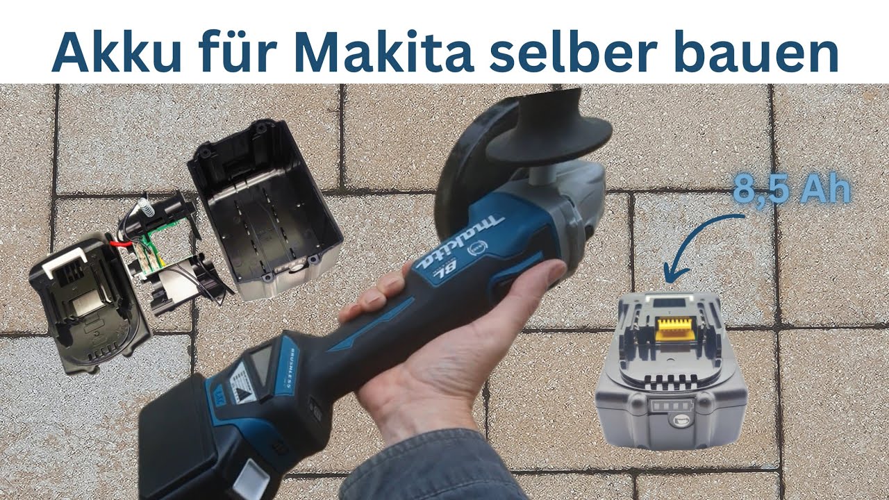 Makita-Akku zu teuer? So baust du dir einen 8+ Ah-Akku selbst!