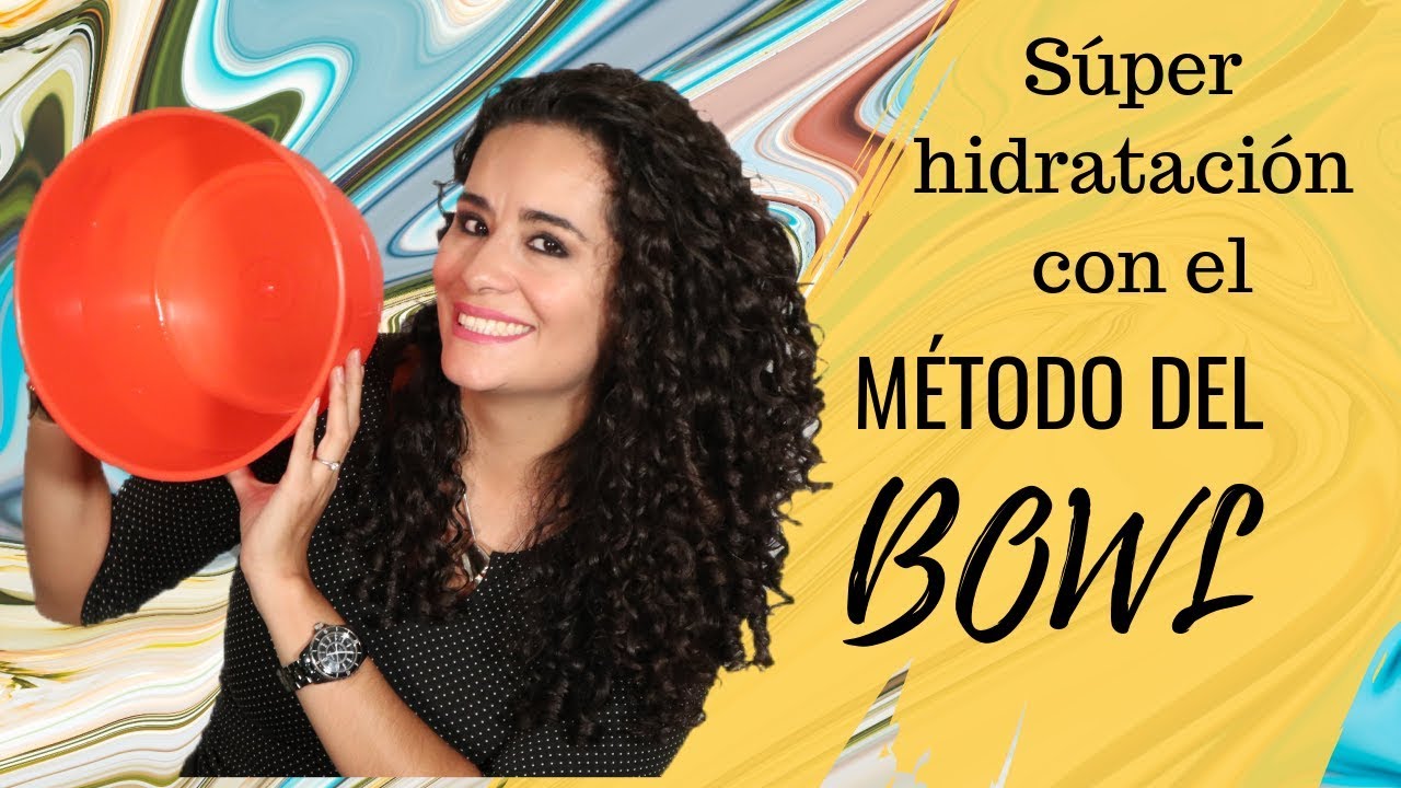Hidratación intensa a tus rizos con el Método del Bowl / The Bowl Method