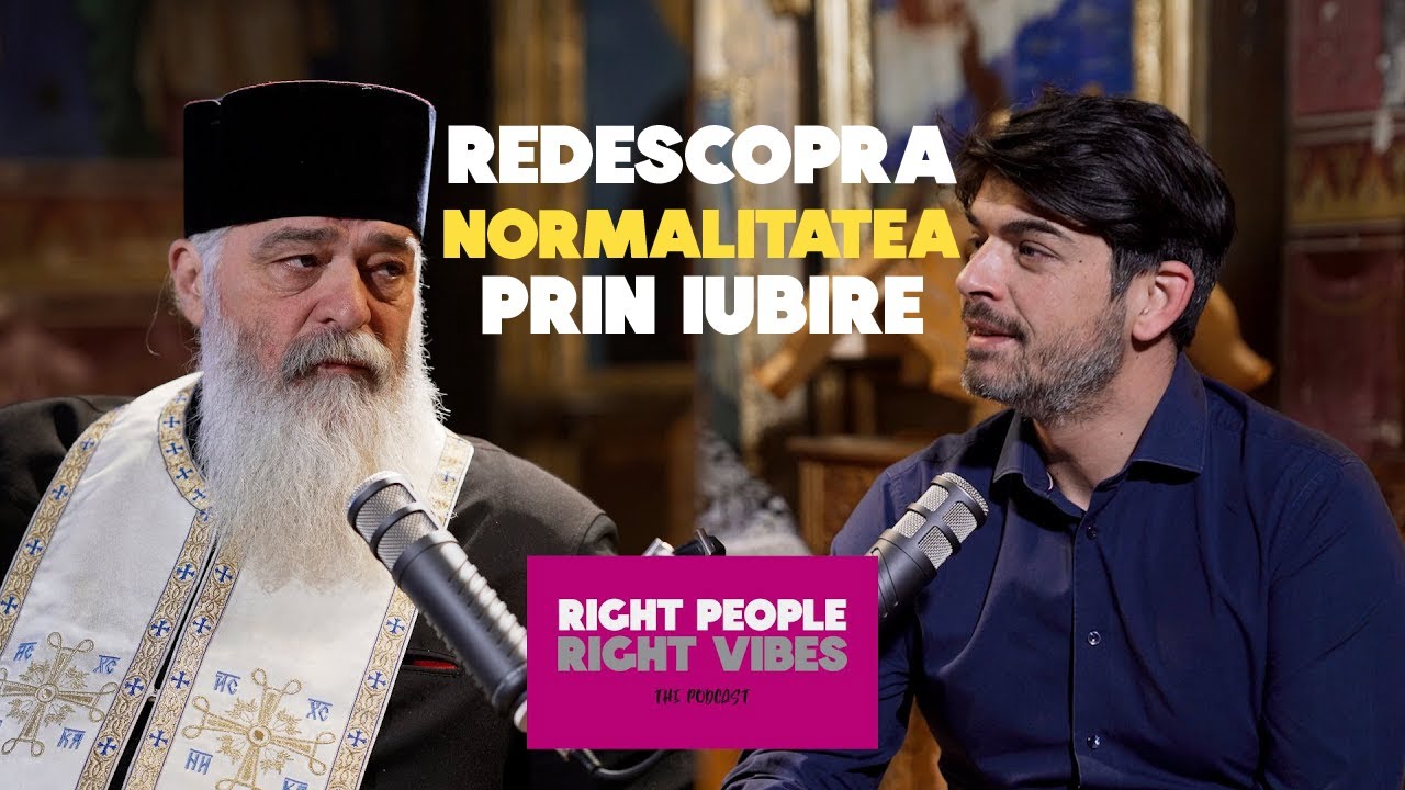 Redescoperind normalitatea prin iubire cu Părintele Calistrat și Răzvan Ionuț Linteș  @PrCalistrat