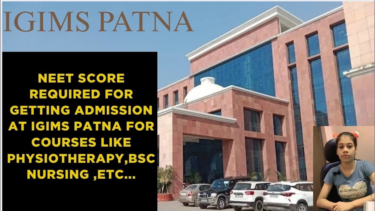 How much NEET score is required for getting admission at IGIMS PATNA ????